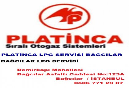 PLATİNCA LPG OTOGAZ YETKİLİ SERVİSİ BAĞCILAR  İSTANBUL